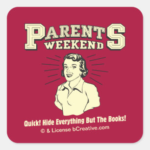 Parents Weekend: Hide Everything Square Sticker