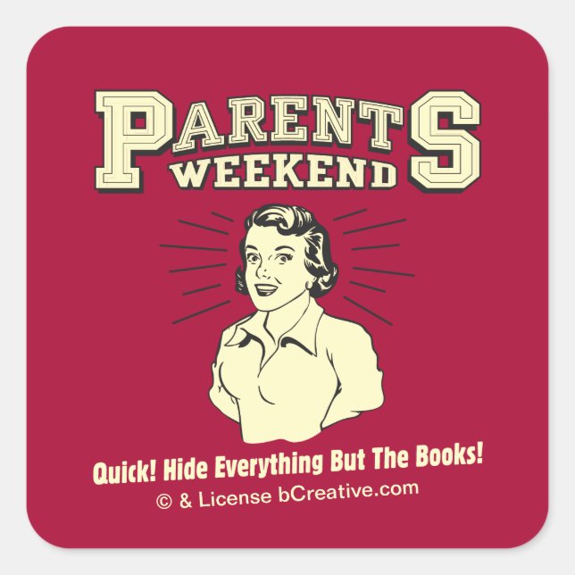 Parents Weekend: Hide Everything Square Sticker (Front)