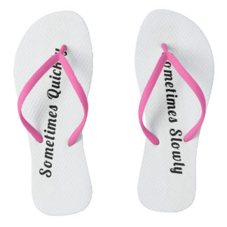 Parfois, des tongs rapides, parfois lents