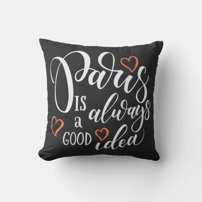 Paris est toujours un coussin décoratif de bonne (Recto)