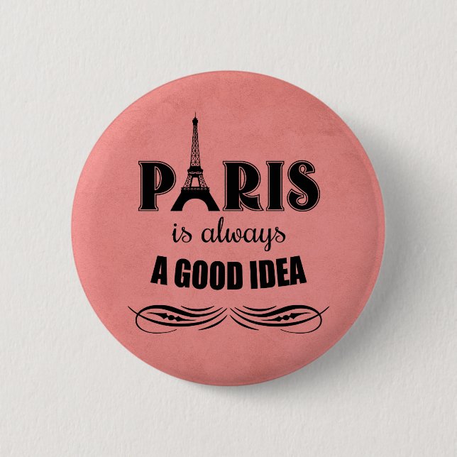 Paris is always a good idea 2 inch round button (Front)