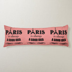 Paris is always a good idea body pillow