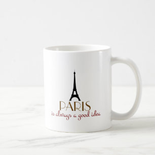 Paris is Always a Good Idea Coffee Mug