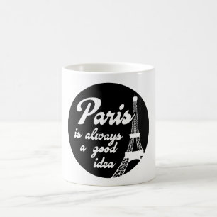 Paris is always a good idea coffee mug