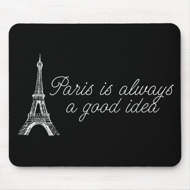 Paris is always a good idea mouse pad (Front)