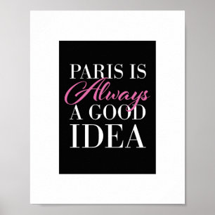 "Paris is always a good idea" print