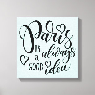 Paris Is Always A Good Idea Script Canvas Print