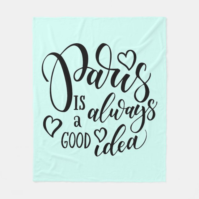 Paris Is Always A Good Idea Script Fleece Blanket (Front)