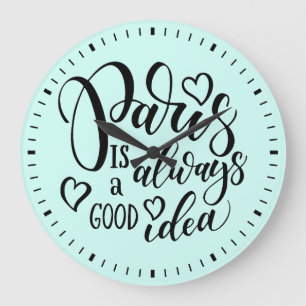 Paris Is Always A Good Idea Script Large Clock