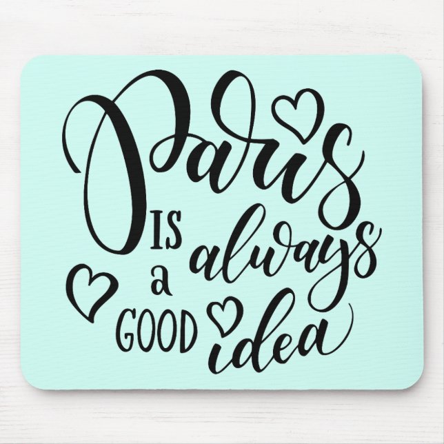 Paris Is Always A Good Idea Script Mouse Pad (Front)