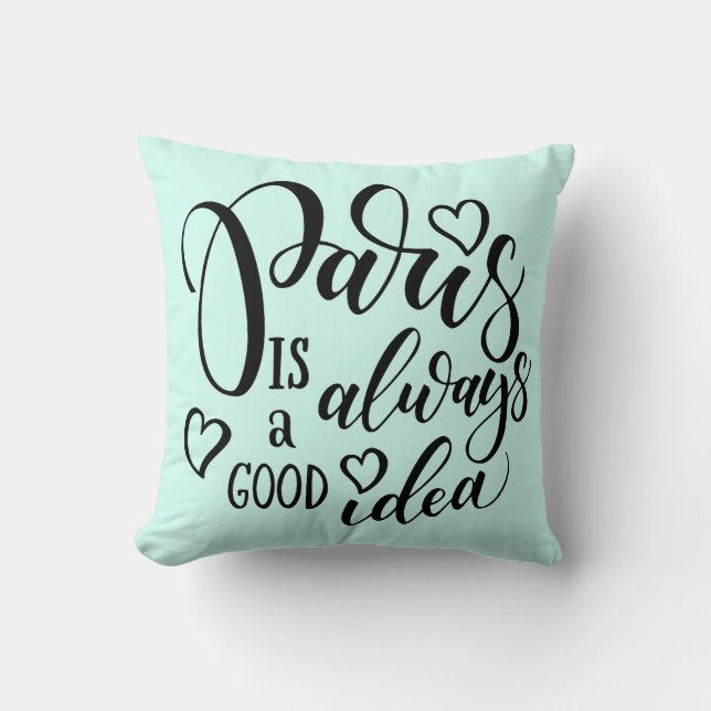 Paris Is Always A Good Idea Script Throw Pillow (Front)