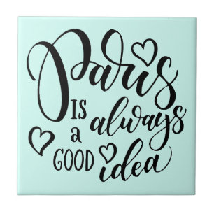 Paris Is Always A Good Idea Script Tile