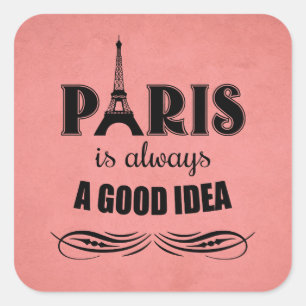 Paris is always a good idea square sticker