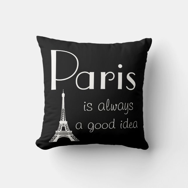 Paris is always a good idea throw pillow (Front)
