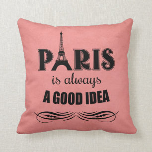 Paris is always a good idea throw pillow