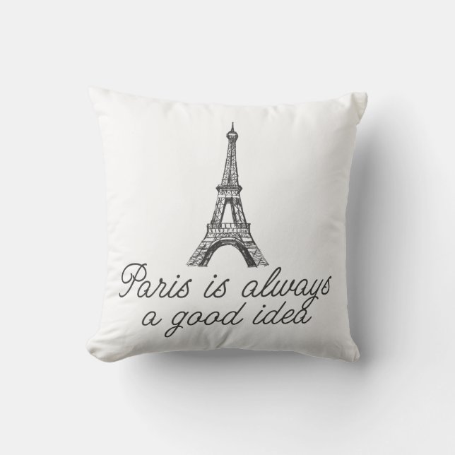 Paris is always a good idea throw pillow (Front)