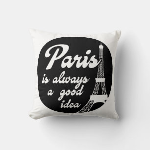Paris is always a good idea throw pillow