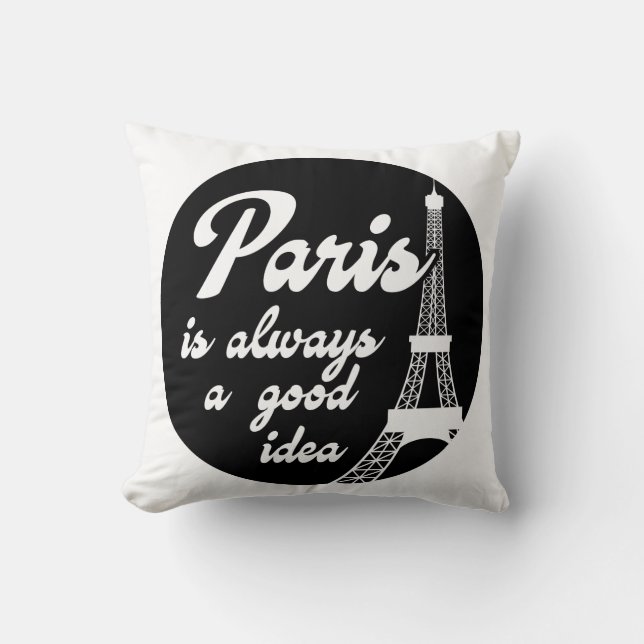Paris is always a good idea throw pillow (Front)