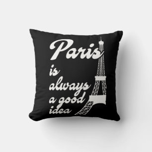 Paris is always a good idea throw pillow