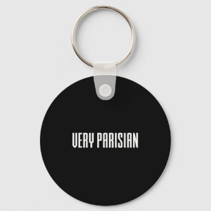 Paris Quotes, Very Parisian Illustration Graphic D Keychain