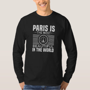 Paris The Most Beautiful In The World Paris Franc T-Shirt