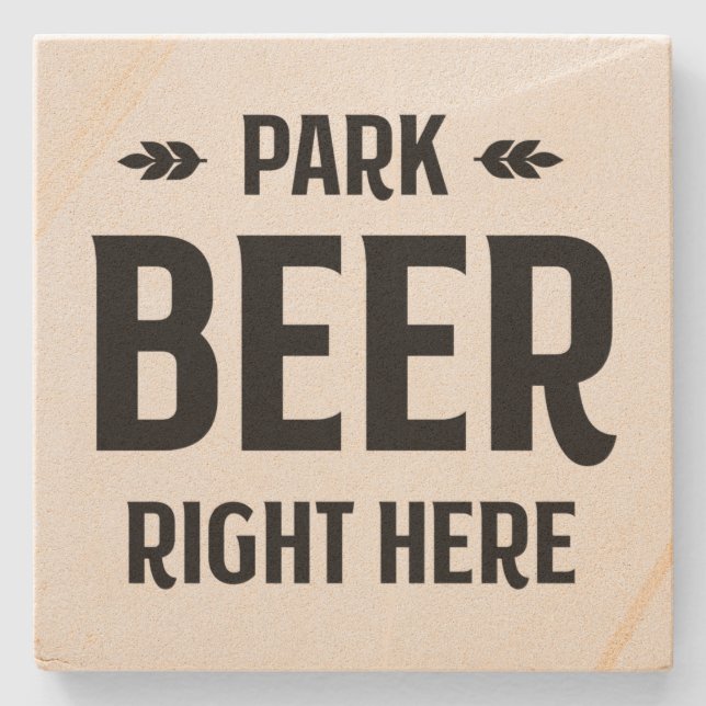 Park Beer Right Here - Stone Coaster (Front)