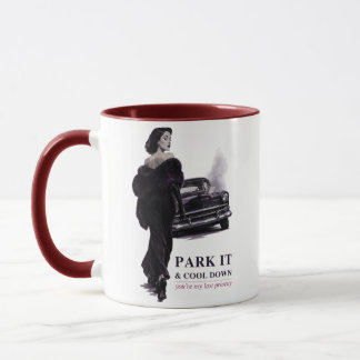 Park It & Cool Down, You're My Last Priority Mug