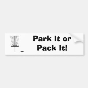 Park It or Pack It! Bumper Sticker