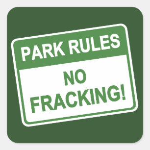 Park Rules - No Fracking Square Sticker