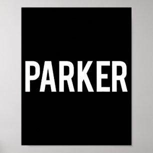 Parker - Cool New Funny Name Fan Gift Tee  Poster