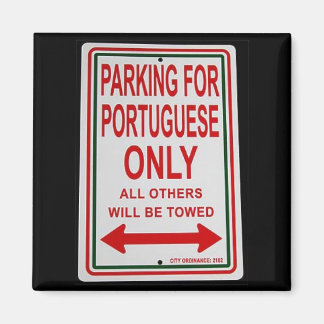"Parking for Portuguese only" magnet