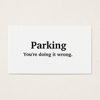 Parking - You're doing it wrong.