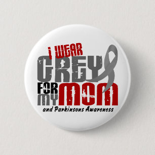 Parkinson’s Disease I WEAR GREY FOR MY MOM 6.2 2 Inch Round Button