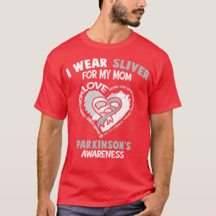Parkinsons Disease Awareness I Wear Sliver For My  T-Shirt