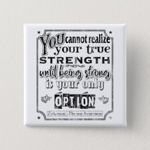 Parkinson's Disease Awareness/Strength Quote II 2 Inch Square Button
