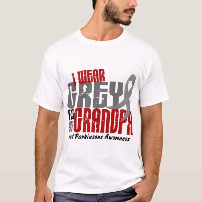 Parkinsons Disease I WEAR GREY FOR MY GRANDPA 6.2 T-Shirt (Front)