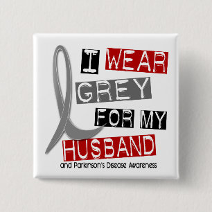 Parkinsons Disease I WEAR GREY FOR MY HUSBAND 37 2 Inch Square Button