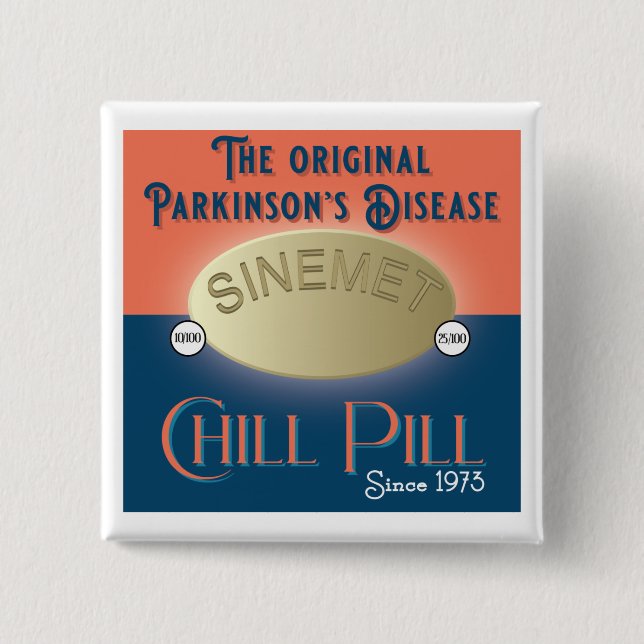 Parkinsons Original Chill Pill Sinemet 2 Inch Square Button (Front)