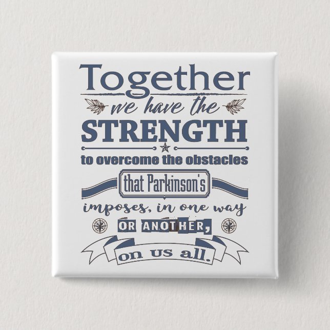 Parkinson's Together Strength 2 Inch Square Button (Front)