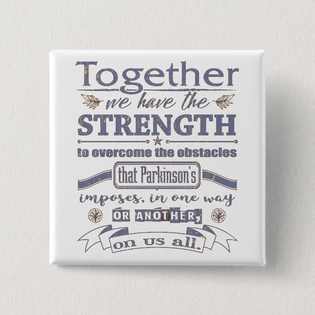 Parkinson's Together Strength Quote dstrssd blue 2 Inch Square Button (Front)