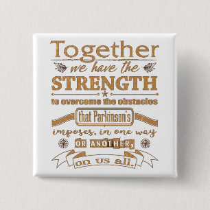 Parkinsons Together Strength Quote dstrssd gld 2 Inch Square Button