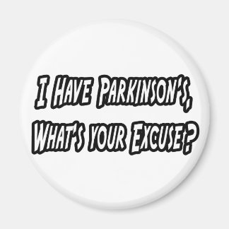 Parkinson's...Your Excuse? Magnet