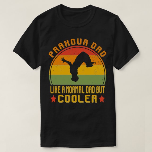parkour dad like a normal dad but cooler funny gif T-Shirt (Design Front)