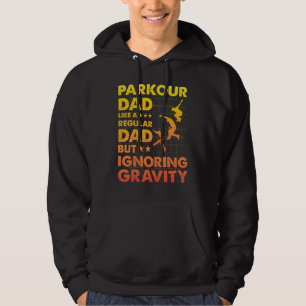 Parkour Dad like a regular Dad but ignoring Gravit Hoodie