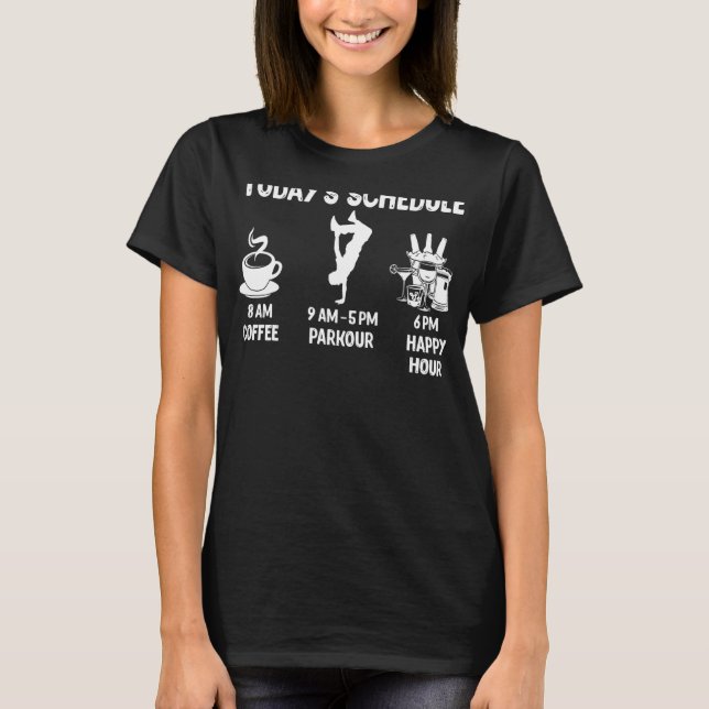 Parkour Design - Todays Schedule T-Shirt (Front)
