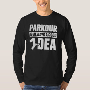 Parkour For Parkour Runner Traceur Freestyle Runne T-Shirt