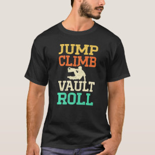 Parkour For Parkour Runner Traceur Freestyle Runne T-Shirt