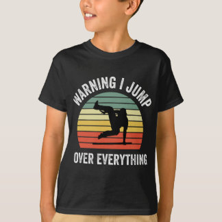 Parkour Free Running Parkour Warning I Jump Over E T-Shirt
