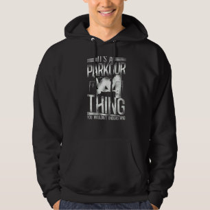 Parkour Free Running Traceur Vintage Its A Parkour Hoodie