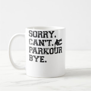 Parkour Free Running Traceur Vintage Sorry. Cant. Coffee Mug